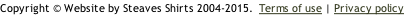 Copyright © Website by Steaves Shirts 2004-2015.  Terms of use | Privacy policy